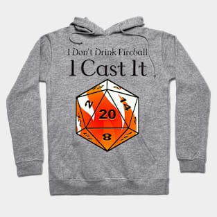 I Don't Drink Fireball - Dungeons and Dragons Hoodie